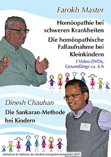 F. Master: Die homöopatische Fallaufnahme bei Kleinkindern und schwere Pathologien / D. Chauhan: Die Sankaran-Methode bei Kindern  - 3 DVDs (Kongress 2011)
