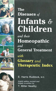 The Diseases of Infants and Children and their Homeopathic and General Treatment