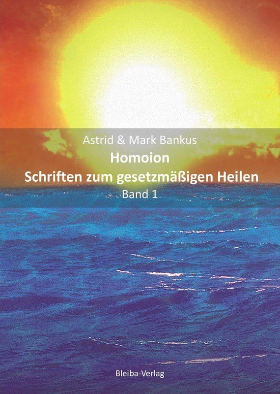 HomoionSchriften zum gesetzmäßigen HeilenBand 1