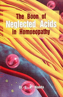The Boon of Neglected Acids in Homoeopathy