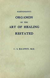 Hahnemann's Organon of the Art of Healing Restated