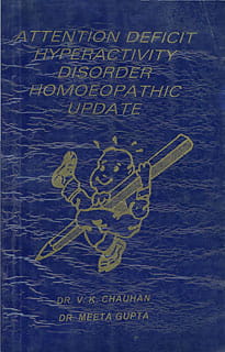 Attention Deficit Hyperactivity Disorder Homoeopathic Update