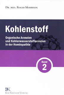 Kohlenstoff Band 2 - Organische Arzneien und Kohlenwasserstoffarzneien in der Homöopathie