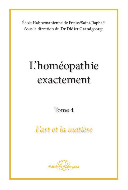 L'homéopathie exactement - Tome 4